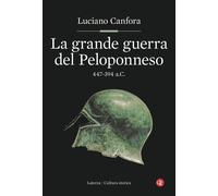 LA GRANDE GUERRA DEL PELOPONNESO. 447-394 A.C. - CANFORA LUCIANO - Laterza