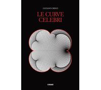 Libri Luciano Cresci - Le Curve Celebri. Invito Alla Storia Della Matematica Att