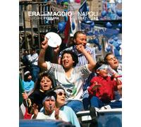 Libri Luciano Ferrara - Era De Maggio. Napoli 1987/1990. Ediz. Illustrata