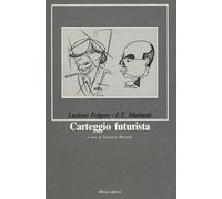 Libri Luciano Folgore / Marinetti Filippo Tommaso - Carteggio Futurista