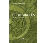 Libri Luciano Gasparini - Crop Circles. Instructions For Use