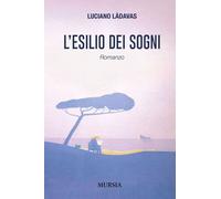 Libri Luciano Làdavas - L' Esilio Dei Sogni