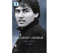 Libri Luciano Ligabue - Una Storia. Autobiografia