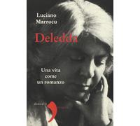 Deledda. Una vita come un romanzo