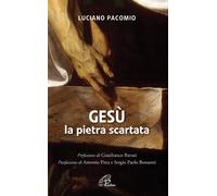 Libri Luciano Pacomio - Gesù la pietra scartata - 2019