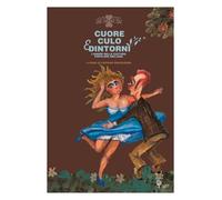 Libri Luciano Pantaleoni - Cuore Culo E Dintorni. L'amore Nella Cultura Popolare
