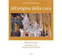 Libri Luciano Sabolla - All'origine Della Cura. Ediz. A Colori. Vol. 3: Primum V