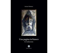 Libri Luciano Valentino - Una Pagina In Bianco. La Confraternita