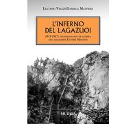Libri Luciano Viazzi / Daniela Mattioli - L'Inferno Del Lagazuoi 1915-1917. Test