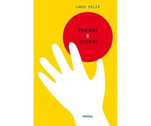 Libri Lucie FÃ©lix - Prendi E Scopri. Ediz. A Colori