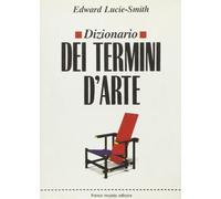 Libri Lucie Smith Edward - Dizionario Dei Termini D'Arte