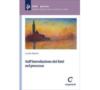 Libri Lucilla Galanti - Sull'introduzione Dei Fatti Nel Processo