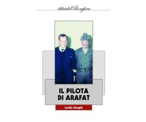 Libri Lucilla Quaglia - Il pilota di Arafat - 2013