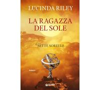 Libri Lucinda Riley - La Ragazza Del Sole. Le Sette Sorelle
