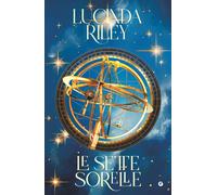 LA STORIA DI MAIA. LE SETTE SORELLE - RILEY LUCINDA - Giunti Editore