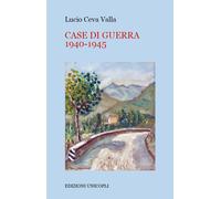 Libri Lucio Ceva Valla - Case di guerra 1940-1945 - 2018