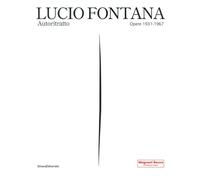 Libri Lucio Fontana. Autoritratto. Opere 1931-1967. Ediz. A Colori