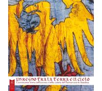 Libri Lucio Pertoldi - Un Regno Tra La Terra E Il Cielo. L'avvincente Storia Del
