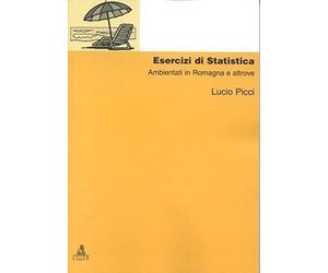 Libri Lucio Picci - Esercizi Di Statistica Ambientati In Romagna E Altrove