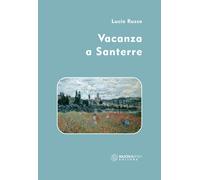 Libri Lucio Russo - Vacanza a Santerre - 2022 (Narrativa breve)