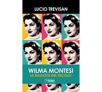 Libri Lucio Trevisan - Wilma Montesi. La Ragazza Del Secolo