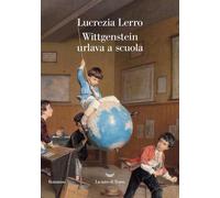 Libri Lucrezia Lerro - Wittgenstein Urlava A Scuola