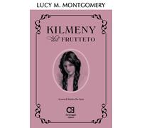 Libri Lucy Maud Montgomery - Kilmeny Del Frutteto. Ediz. Integrale