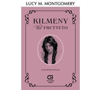 Libri Lucy Maud Montgomery - Kilmeny Del Frutteto. Ediz. Integrale