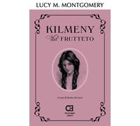 Libri Lucy Maud Montgomery - Kilmeny Del Frutteto. Ediz. Integrale