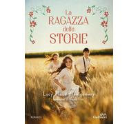 Libri Lucy Maud Montgomery - La Ragazza Delle Storie. Nuova Ediz. #01