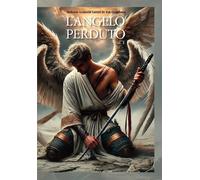 Libri Ludovisi Lanza Di Val Guarnera Antonio - L' Angelo Perduto #01