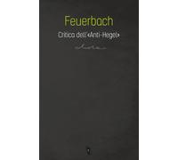 Libri Ludwig Feuerbach - Critica Dell'anti-Hegel