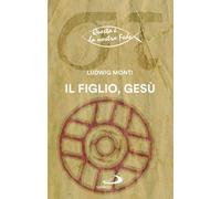 Libri Ludwig Monti - Il Figlio, Gesu