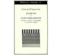 Lezioni e conversazioni sull'etica, l'estetica, la psicologia e la credenza religiosa