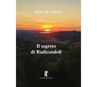 Libri Lugari Mario B. - Il Segreto Di Radicondoli