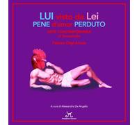 Libri Lui Visto Da Lei Pene D'amor Perduto. Arte Contemporanea Al Femminile. Pal