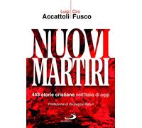 Libri Luigi Accattoli / Ciro Fusco - Nuovi Martiri. 443 Storie Cristiane Nell'it
