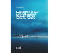 Libri Luigi Badolati - Da Segretaria Sociale A Welfare Manager: Storia Del Servi