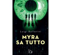 Libri Luigi Ballerini - Myra Sa Tutto