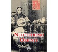 Libri Luigi Barzini - Nell'estremo Oriente - 2018 (Sol Levante)