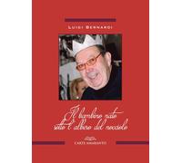 Libri Luigi Bernardi - Il Bambino Nato Sotto L'albero Del Nocciolo