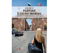Libri Luigi Bicchi - Partire E Un Po' Morire. Le Inchieste Di Costanza Brori, Gi