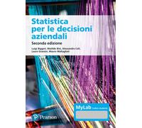 Statistica per le decisioni aziendali. Ediz. MyLab. Con espansione online