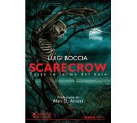 Libri Luigi Boccia - Scarecrow. Tutte Le Forme Del Buio (Seconda Edizione)