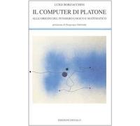 Libri Luigi Borzacchini - Il Computer Di Platone. Alle Origini Del Pensiero Logi