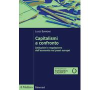 Libri Luigi Burroni - Capitalismi A Confronto. Istituzioni E Regolazione Dell'ec