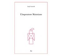 Libri Luigi Cantarelli - L'imperatore Maioriano - 2020