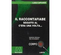 Il raccontafiabe. Seguito al C'era una volta... Ediz. per ipovedenti - Cap...