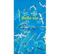 Libri Luigi Colombo - Dello zio - 2024 (La libellula)
