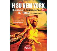 Libri Luigi Cozzi - H Su New York - Il Cinema Di Fantascienza Volume 11, Il 1952